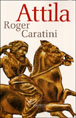 Attila&nbsp;-&nbsp;Roger Caratini