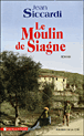 Le moulin de Siagne&nbsp;-&nbsp;Jean Siccardi