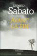 Avant la fin&nbsp;-&nbsp;Ernesto Sabato, Michel Bibard