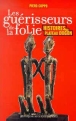Les guérisseurs de la folie