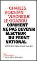 Comment ne pas devenir électeur du Front national&nbsp;-&nbsp;Charles Rojzman, Véronique Le Goaziou