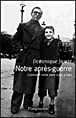 Notre après-guerre&nbsp;-&nbsp;Dominique Jamet
