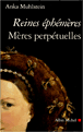 Reines éphémères, mères perpétuelles&nbsp;-&nbsp;Anka Muhlstein
