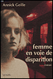Femme en voie de disparition&nbsp;-&nbsp;Annick Geille