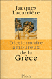 Dictionnaire amoureux de la Grèce&nbsp;-&nbsp;Jacques Lacarrière