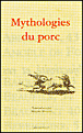 Mythologie du porc&nbsp;-&nbsp;Philippe Walter