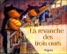 La revanche des trois ours&nbsp;-&nbsp;Alan Macdonald, Gwyneth Williamson, Nelle Hainaut-Baertsoen