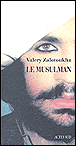 Le musulman&nbsp;-&nbsp;Valery Zalotoukha