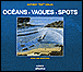 Océans, vagues et spots.&nbsp;-&nbsp;Antony Colas