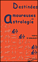 Destinées amoureuses en astrologie&nbsp;-&nbsp;Valéry d' Armandy