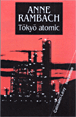 Tokyo atomic&nbsp;-&nbsp;Anne Rambach