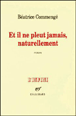 Et il ne pleut jamais naturellement&nbsp;-&nbsp;Béatrice Commengé