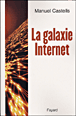 La galaxie Internet&nbsp;-&nbsp;M. Castells