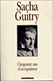 Cinquante ans d'occupations&nbsp;-&nbsp;Sacha Guitry