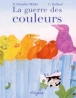 La guerre des couleurs&nbsp;-&nbsp;Edith Schreiber-Wicke, Carola Holland