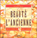 La beauté à l'ancienne