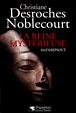 La reine mystérieuse Hatshepsout&nbsp;-&nbsp;Christiane Desroches-Noblecourt