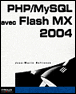 PHP-MySQL avec Flash MX 2004&nbsp;-&nbsp;Jean-Marie Defrance