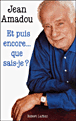 Et puis encore que sais-je ?&nbsp;-&nbsp;Jean Amadou