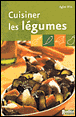 Cuisiner les légumes&nbsp;-&nbsp;A. Blin