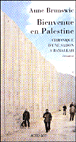 Bienvenue en Palestine&nbsp;-&nbsp;Anne Brunswic