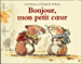 Bonjour, mon petit coeur