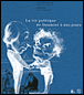 La vie politique de Daumier à nos jours&nbsp;-&nbsp;Collectif
