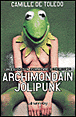 Archimondain Jolipunk&nbsp;-&nbsp;Camille de Toledo