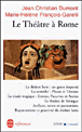 Le theatre a rome&nbsp;-&nbsp;M. François-Garelli, J.C Dumont