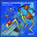 Nikolai Kapustin&nbsp;-&nbsp;Sonate pour piano N°1 opus 39 - 24 préludes dans un style jazzy opus 53 - Sonate N°2 opus 54
