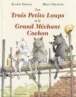 Les trois petits loups et le grand méchant cochon&nbsp;-&nbsp;Eugène Trivizas, Helen Oxenbury