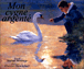 Mon cygne argenté&nbsp;-&nbsp;Michael Morpurgo, Christian Birmingham