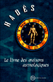 Le livre des maisons astrologiques&nbsp;-&nbsp;Hadès
