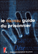 Le nouveau guide du prisonnier&nbsp;-&nbsp;Collectif