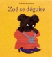Zoé se déguise&nbsp;-&nbsp;Isabelle Bonameau