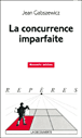 La concurrence imparfaite&nbsp;-&nbsp;Jean Jaskold Gabszewicz