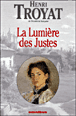 La lumière des Justes&nbsp;-&nbsp;Henri Troyat