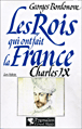 Charles IX&nbsp;-&nbsp;Georges Bordonove