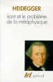 Kant et le problème de la métaphysique&nbsp;-&nbsp;Martin Heidegger