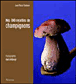 Mes 100 recettes de champignons sauvages&nbsp;-&nbsp;Fombeur