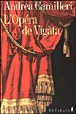 L'opéra de Vigata&nbsp;-&nbsp;Andrea Camilleri