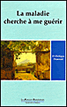 La maladie cherche a me guerir&nbsp;-&nbsp;P. Dransart