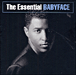 Babyface&nbsp;-&nbsp;Essential babyface/remasterise