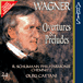 Richard Wagner&nbsp;-&nbsp;Ouvertures et Préludes