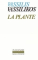 La plante&nbsp;-&nbsp;V. Vassilikos
