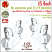Jean-Sébastien Bach&nbsp;-&nbsp;Les Concertos pour 2 et 4 clavecins