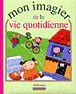 Mon imagier de la vie quotidienne