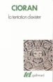 La Tentation d'exister&nbsp;-&nbsp;Cioran