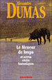Le meneur de loup&nbsp;-&nbsp;Alexandre Dumas
