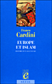 Europe et Islam&nbsp;-&nbsp;Franco Cardini